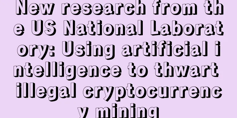 New research from the US National Laboratory: Using artificial intelligence to thwart illegal cryptocurrency mining