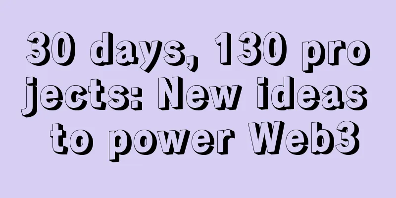 30 days, 130 projects: New ideas to power Web3