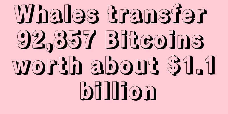 Whales transfer 92,857 Bitcoins worth about $1.1 billion