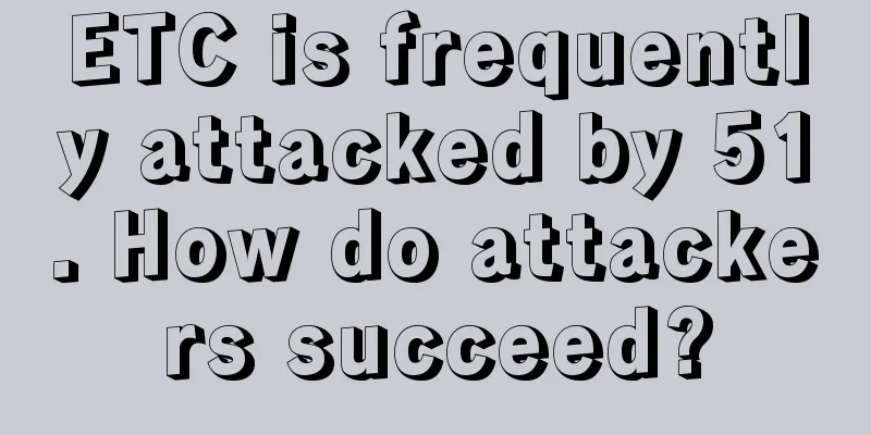 ETC is frequently attacked by 51. How do attackers succeed?