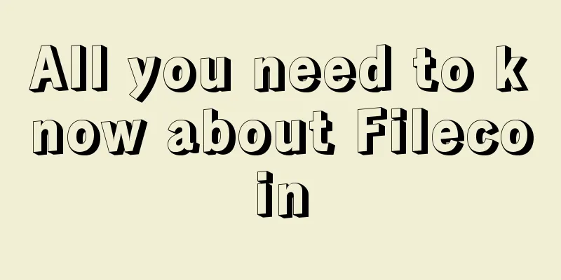 All you need to know about Filecoin
