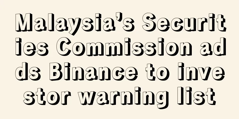 Malaysia’s Securities Commission adds Binance to investor warning list