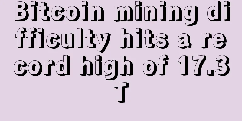 Bitcoin mining difficulty hits a record high of 17.3T
