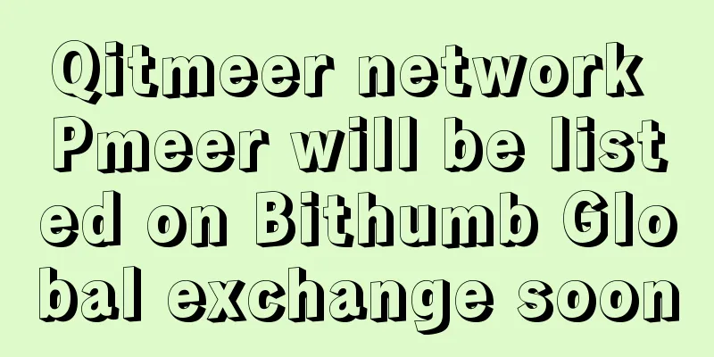 Qitmeer network Pmeer will be listed on Bithumb Global exchange soon