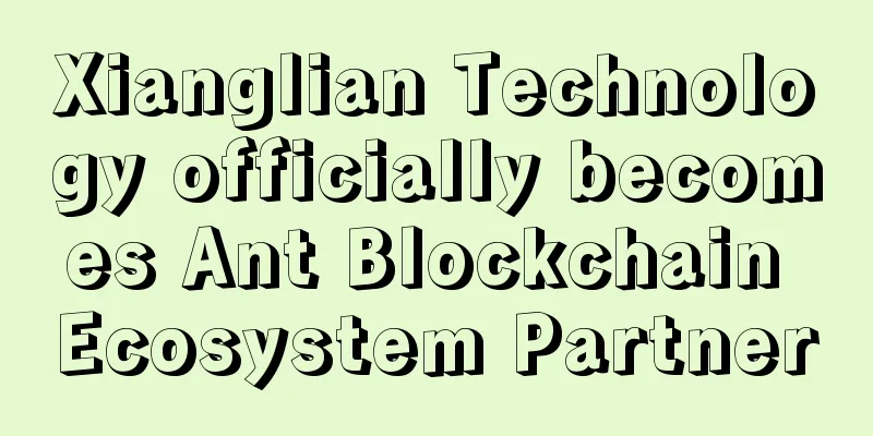 Xianglian Technology officially becomes Ant Blockchain Ecosystem Partner