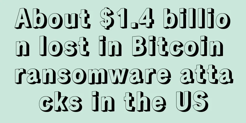 About $1.4 billion lost in Bitcoin ransomware attacks in the US