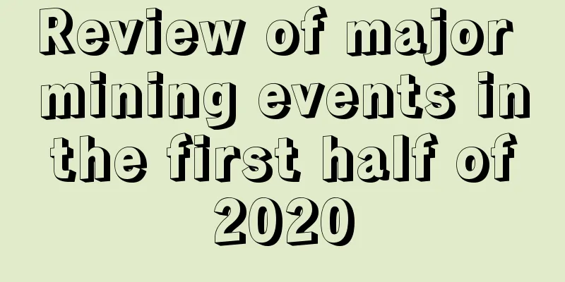 Review of major mining events in the first half of 2020