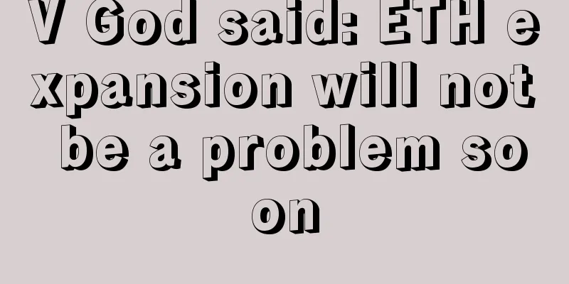 V God said: ETH expansion will not be a problem soon