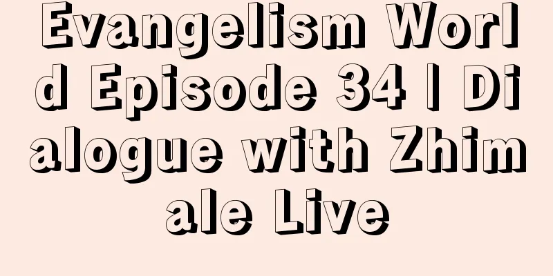 Evangelism World Episode 34 | Dialogue with Zhimale Live