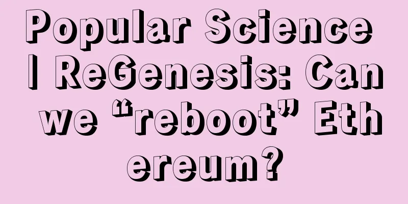 Popular Science | ReGenesis: Can we “reboot” Ethereum?