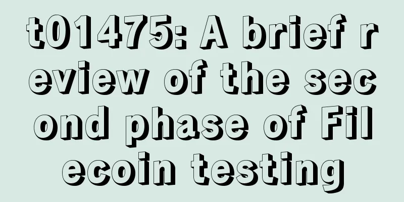 t01475: A brief review of the second phase of Filecoin testing