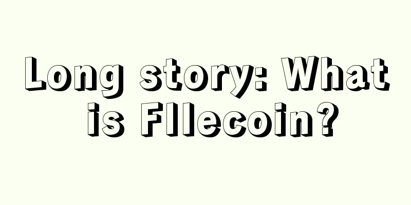 Long story: What is FIlecoin?