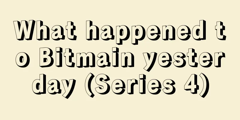 What happened to Bitmain yesterday (Series 4)
