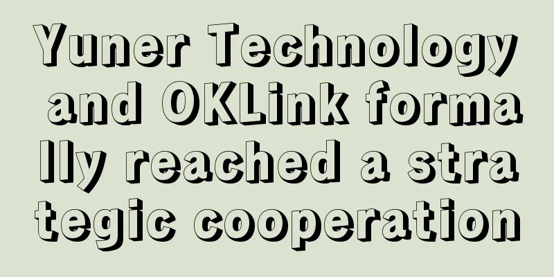 Yuner Technology and OKLink formally reached a strategic cooperation