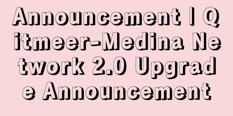 Announcement | Qitmeer-Medina Network 2.0 Upgrade Announcement