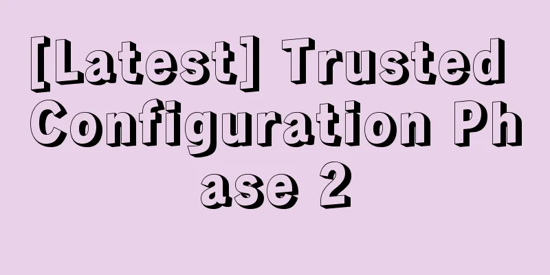 [Latest] Trusted Configuration Phase 2