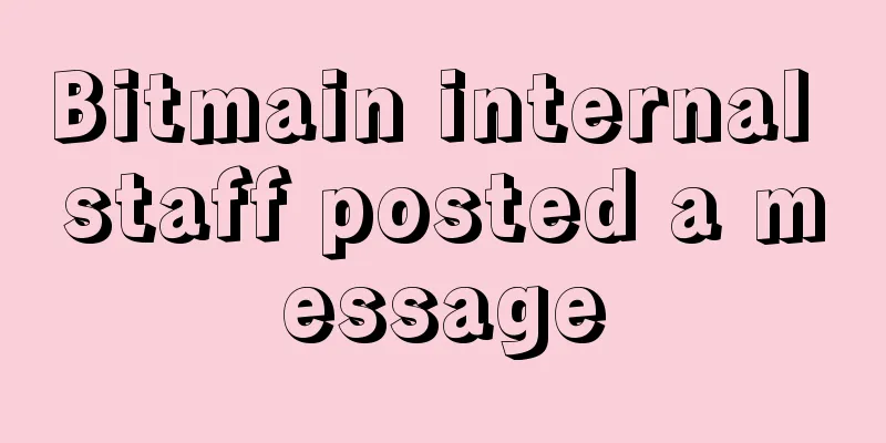 Bitmain internal staff posted a message