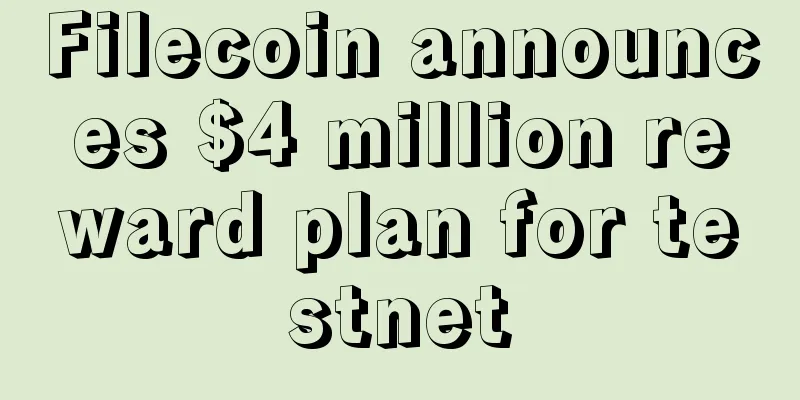 Filecoin announces $4 million reward plan for testnet