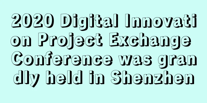 2020 Digital Innovation Project Exchange Conference was grandly held in Shenzhen