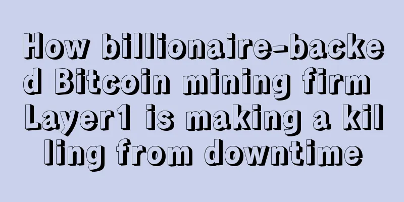 How billionaire-backed Bitcoin mining firm Layer1 is making a killing from downtime