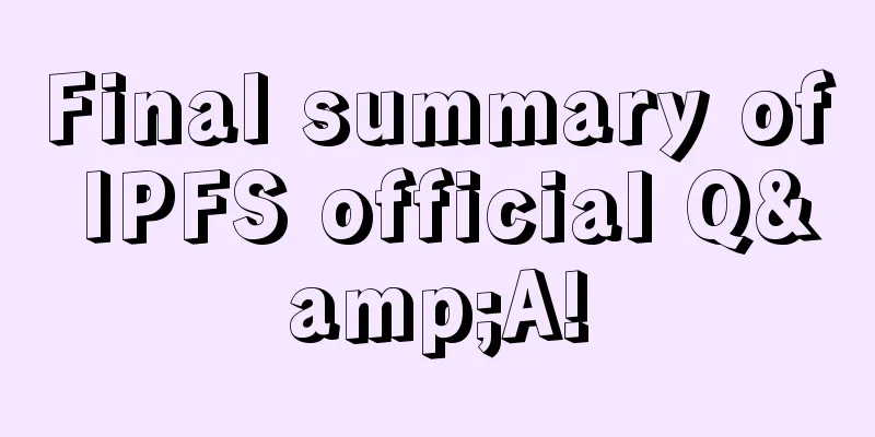 Final summary of IPFS official Q&A!