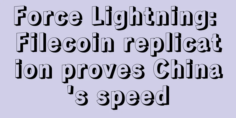 Force Lightning: Filecoin replication proves China's speed