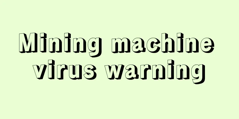 Mining machine virus warning