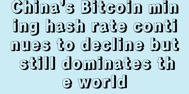 China’s Bitcoin mining hash rate continues to decline but still dominates the world
