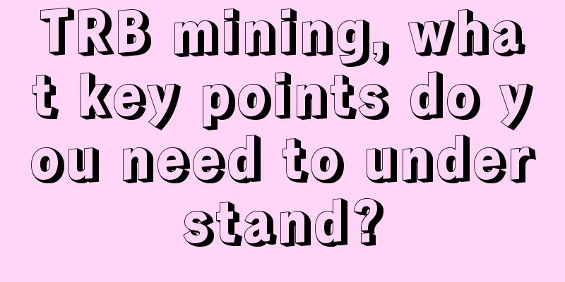 TRB mining, what key points do you need to understand?