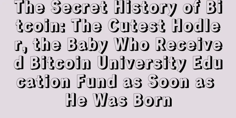 The Secret History of Bitcoin: The Cutest Hodler, the Baby Who Received Bitcoin University Education Fund as Soon as He Was Born