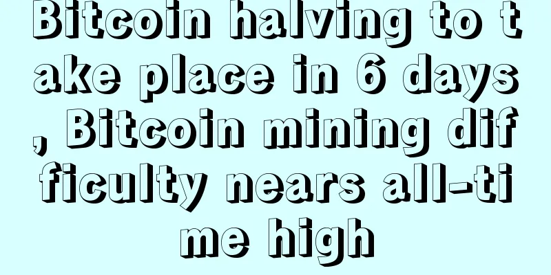 Bitcoin halving to take place in 6 days, Bitcoin mining difficulty nears all-time high