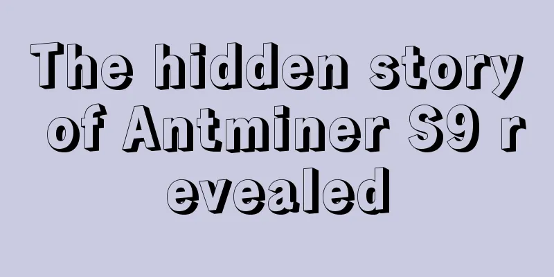 The hidden story of Antminer S9 revealed