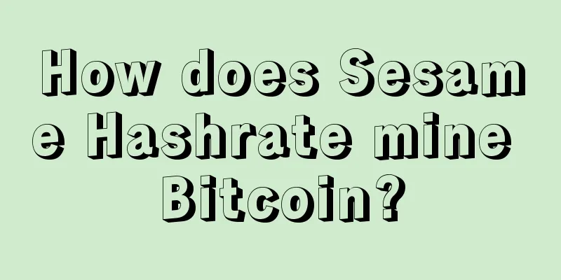 How does Sesame Hashrate mine Bitcoin?