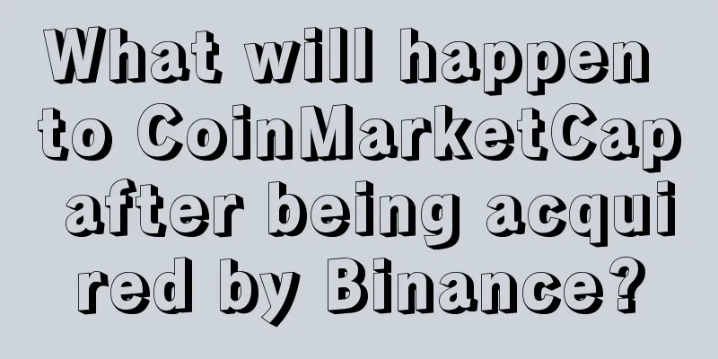 What will happen to CoinMarketCap after being acquired by Binance?