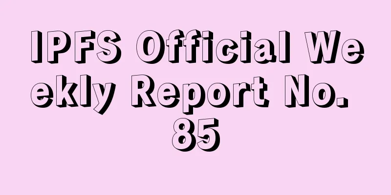 IPFS Official Weekly Report No. 85