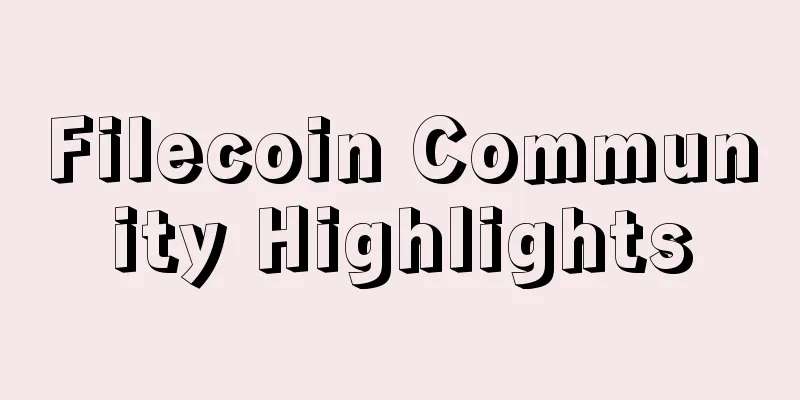 Filecoin Community Highlights