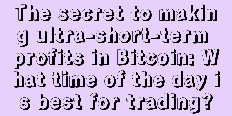The secret to making ultra-short-term profits in Bitcoin: What time of the day is best for trading?