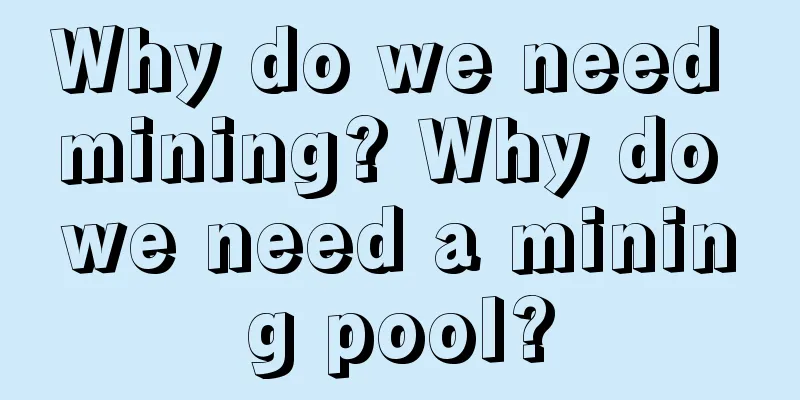 Why do we need mining? Why do we need a mining pool?
