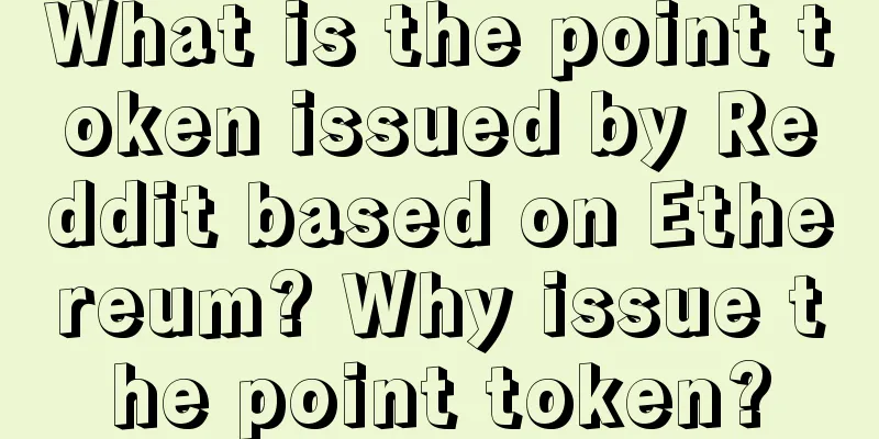 What is the point token issued by Reddit based on Ethereum? Why issue the point token?