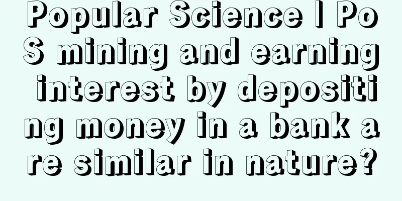 Popular Science | PoS mining and earning interest by depositing money in a bank are similar in nature?
