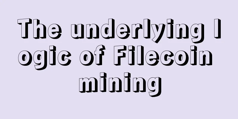 The underlying logic of Filecoin mining