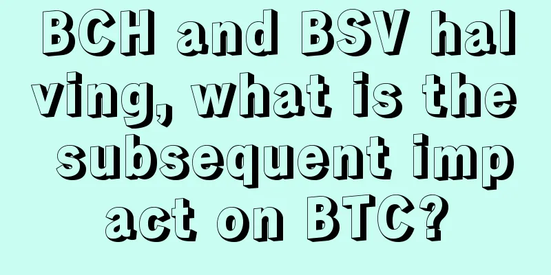 BCH and BSV halving, what is the subsequent impact on BTC?