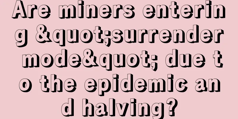 Are miners entering "surrender mode" due to the epidemic and halving?