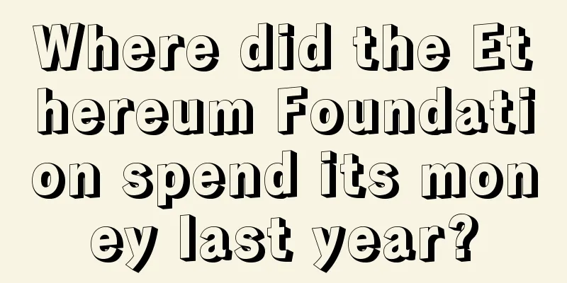 Where did the Ethereum Foundation spend its money last year?