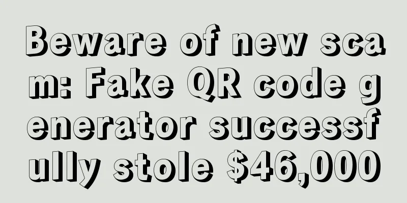 Beware of new scam: Fake QR code generator successfully stole $46,000