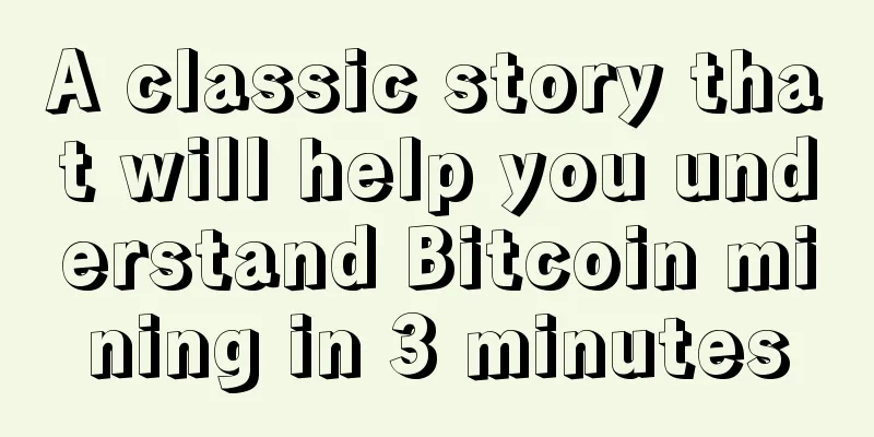 A classic story that will help you understand Bitcoin mining in 3 minutes