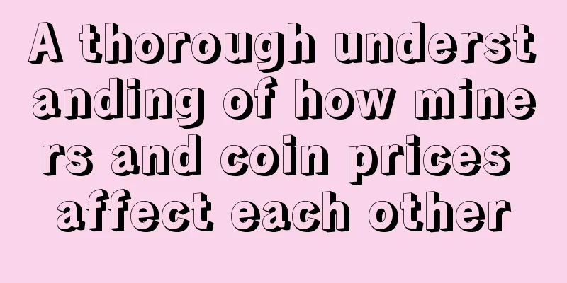 A thorough understanding of how miners and coin prices affect each other