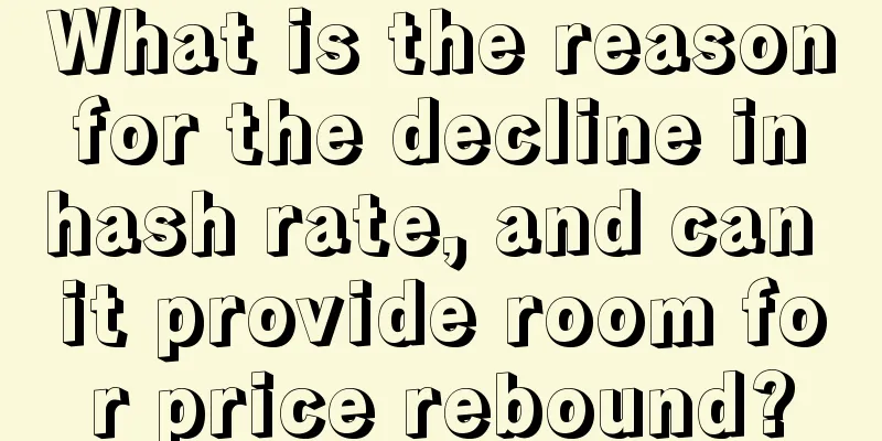 What is the reason for the decline in hash rate, and can it provide room for price rebound?