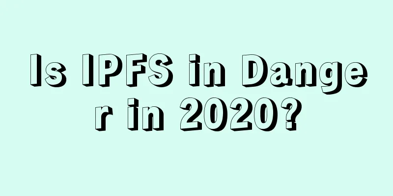 Is IPFS in Danger in 2020?