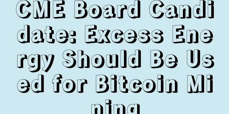 CME Board Candidate: Excess Energy Should Be Used for Bitcoin Mining